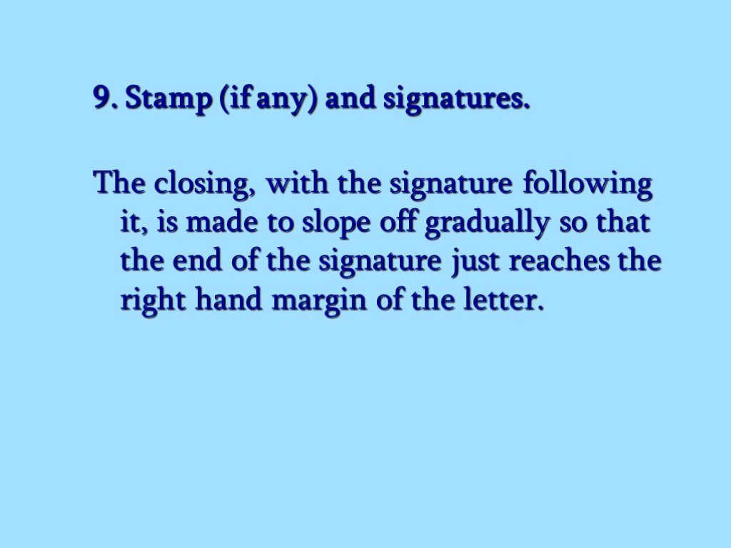 9. Stamp (if any) and signatures. The closing, with the signature following it, is